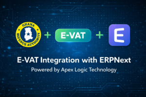E-VAT Integration with ERPNext: A Smart Compliance Solution by ApexLogic Technology